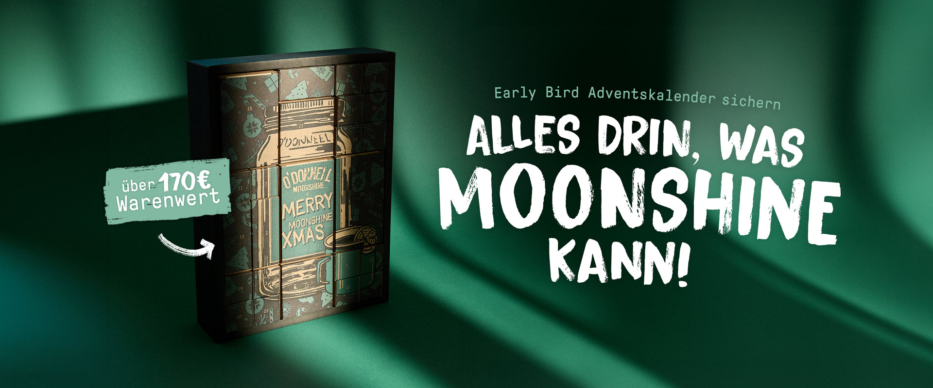 Early Bird Adventskalender sichern. Alles Drin, Was moonshine kann.